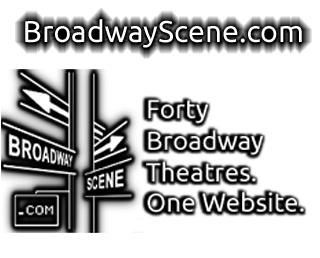 BroadwayScene.com.  Forty Theatres.  One Website.