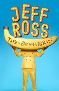 Jeff Ross: Take A Banana For The Ride