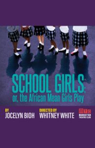 School Girls; Or, The African Mean Girls Play