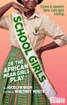 School Girls; Or, The African Mean Girls Play